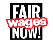 Fair Wages Now!